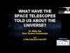 What Have Space Telescopes Told Us About the Universe?