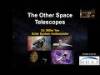 The Other Space Telescopes